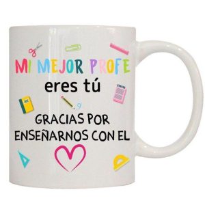 TAZA CERAMICA  MI MEJOR PROFE ERES TU 
